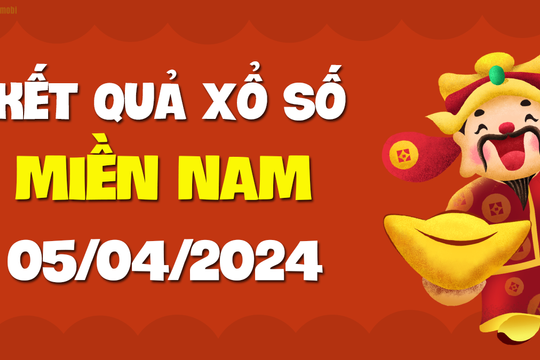XSMN 5/4 - SXMN 5/4 - KQXSMN 5/4 - Xổ số miền Nam ngày 5 tháng 4 năm 2024