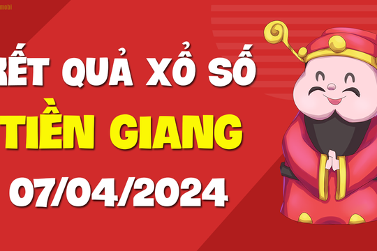 XSTG 7/4 - Xổ số Tiền Giang ngày 7 tháng 4 năm 2024 - SXTG 7/4
