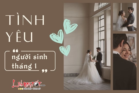 Tình yêu của người sinh tháng 1: Bạn lạnh lùng xa cách hay nồng nàn cháy bỏng?