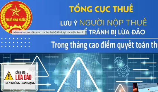 Hà Nội cảnh báo 5 thủ đoạn giả danh cán bộ thuế để lừa đảo