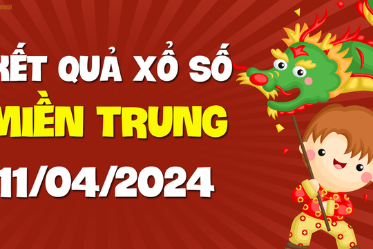 XSMT 11/4 - SXMT 11/4 - KQXSMT 11/4 - Xổ số miền Trung ngày 11 tháng 4 năm 2024