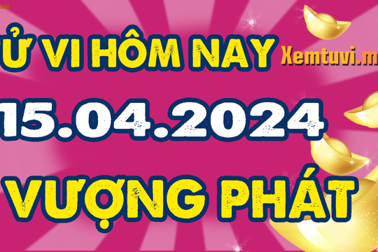 Tử vi ngày 15/4/2024 của 12 con giáp thứ 2: Dần cố gắng, Tỵ gặp biến