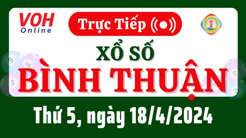 XSBTH 18/4 - Kết quả xổ số Bình Thuận hôm nay thứ 5 ngày 18/4/2024