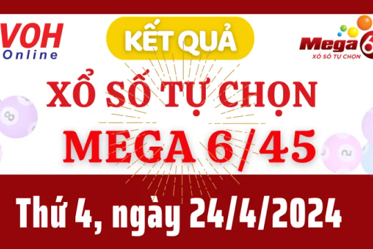 Vietlott MEGA 645 24/4 - Kết quả xổ số Vietlott hôm nay thứ 4 24/4/2024