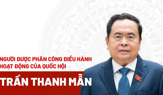 Chân dung ông Trần Thanh Mẫn - người được phân công điều hành hoạt động của Quốc hội