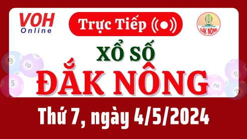 XSDNO 4/5 - Kết quả xổ số Đắk Nông hôm nay thứ 7 ngày 4/5/2024