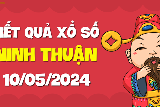 XSNT 10/5 - Xổ số Ninh Thuận ngày 10 tháng 5 năm 2024 - SXNT 10/5