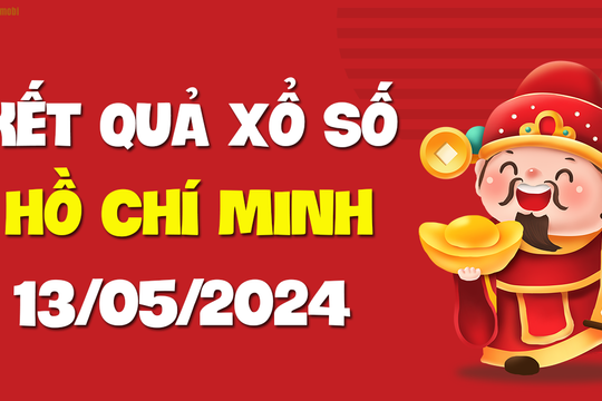 XSHCM 13/5 - Xổ số Hồ Chí Minh ngày 13 tháng 5 năm 2024 - SXHCM 13/5