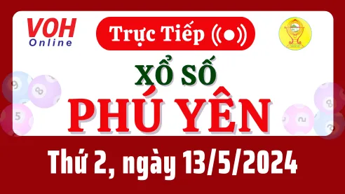 XSPY 13/5 - Kết quả xổ số Phú Yên hôm nay thứ 2 ngày 13/5/2024