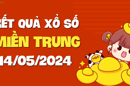 XSMT 14/5 - KQXSMT 14/5 - Xổ số miền Trung ngày 14 tháng 5 năm 2024