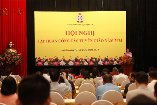 Công đoàn Giáo dục Việt Nam tập huấn công tác tuyên giáo năm 2024