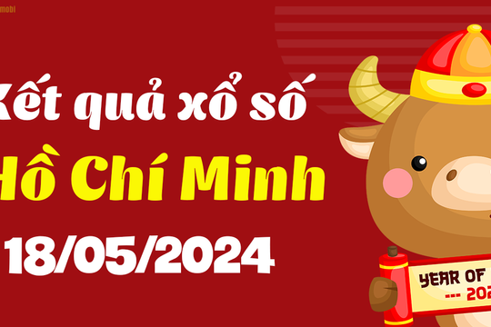 XSHCM 18/5 - Xổ số Hồ Chí Minh ngày 18 tháng 5 năm 2024 - SXHCM 18/5