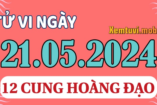 Tử vi 12 cung hoàng đạo ngày 21/5/2024: Kim Ngưu sâu sắc, Ma Kết bận rộn