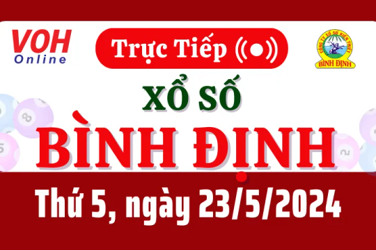 XSBDI 23/5 - Kết quả xổ số Bình Định hôm nay thứ 5 ngày 23/5/2024