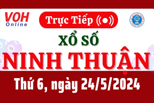 XSNT 24/5 - Kết quả xổ số Ninh Thuận hôm nay thứ 6 ngày 24/5/2024