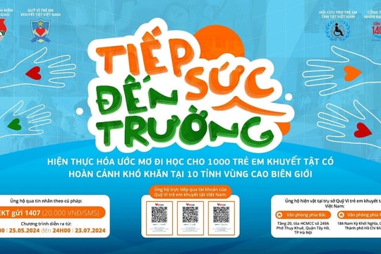 “Tiếp sức trẻ khuyết tật đến trường” – Để việc tới lớp không còn là ước mơ xa vời