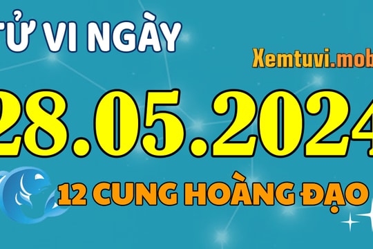 Tử vi 12 cung hoàng đạo ngày 28/5/2024: Bạch Dương khắt khe, Sư Tử tích cực