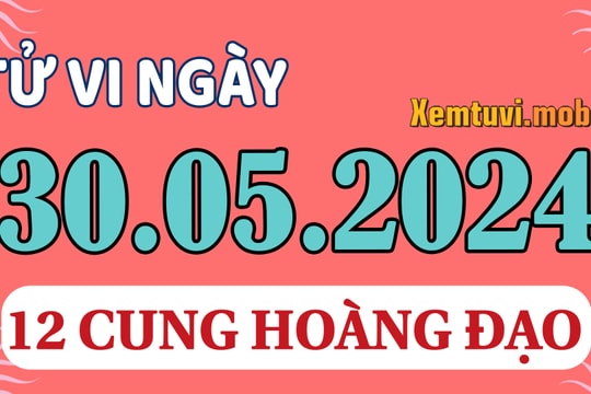 Tử vi 12 cung hoàng đạo ngày 30/5/2024: Song Tử do dự, Xử Nữ nghiêm túc