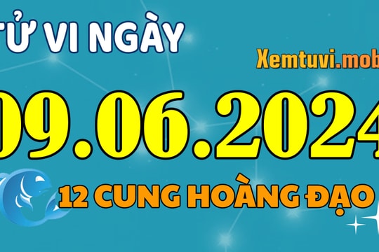 Tử vi 12 cung hoàng đạo ngày 9/6/2024: Cự Giải chủ quan, Bảo Bình bình tĩnh