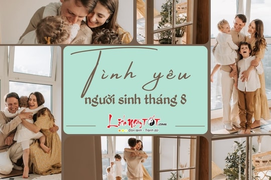 Tình yêu của người sinh tháng 8 dương lịch: Bạn chung thủy hay cả thèm chóng chán?