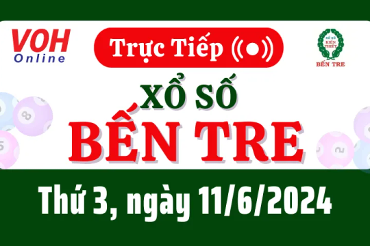 XSBT 11/6 - Kết quả xổ số Bến Tre hôm nay thứ 3 ngày 11/6/2024