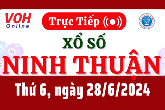 XSNT 28/6 - Kết quả xổ số Ninh Thuận hôm nay thứ 6 ngày 28/6/2024