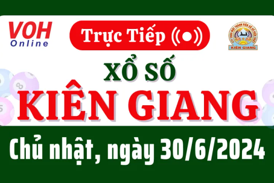 XSKG 30/6 - Kết quả xổ số Kiên Giang hôm nay chủ nhật ngày 30/6/2024