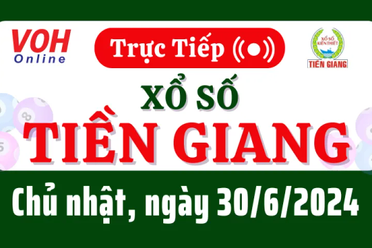 XSTG 30/6 - Kết quả xổ số Tiền Giang hôm nay chủ nhật ngày 30/6/2024