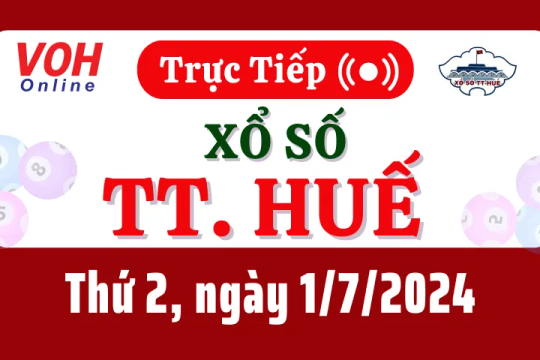 XSTTH 1/7 - Kết quả xổ số Thừa Thiên Huế hôm nay thứ 2 ngày 1/7/2024