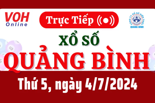 XSQB 4/7 - Kết quả xổ số Quảng Bình hôm nay thứ 5 ngày 4/7/2024