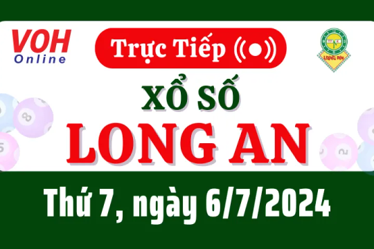 XSLA 6/7 - Kết quả xổ số Long An hôm nay thứ 7 ngày 6/7/2024