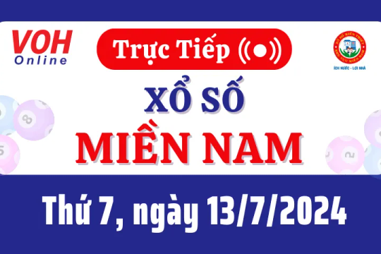 XSMN 13/7, Trực tiếp xổ số miền Nam thứ 7 ngày 13/7/2024