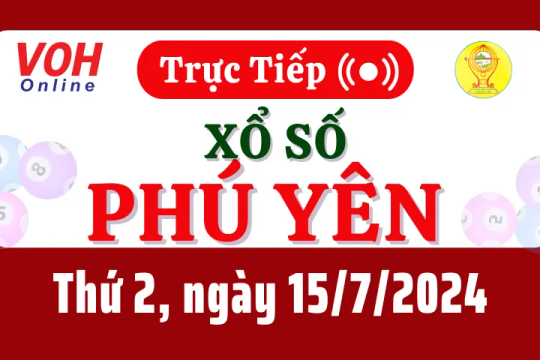 XSPY 15/7 - Kết quả xổ số Phú Yên hôm nay thứ 2 ngày 15/7/2024