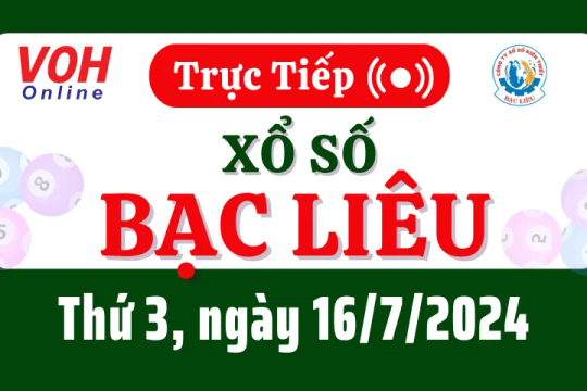 XSBL 16/7 - Kết quả xổ số Bạc Liêu hôm nay thứ 3 ngày 16/7/2024