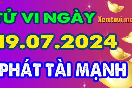 Tử vi ngày 19/7/2024 của 12 con giáp thứ 6: Tý thận trọng, Sửu may mắn