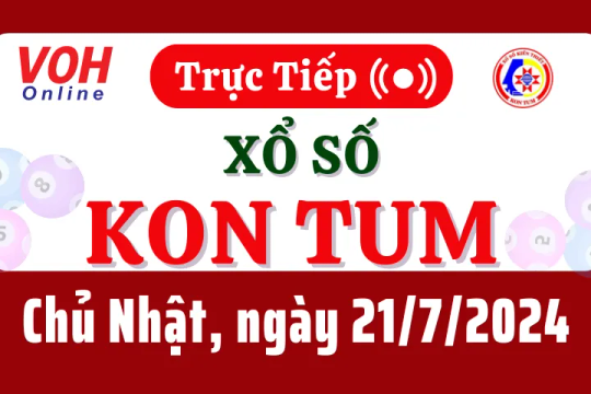 XSKT 21/7 - Kết quả xổ số Kon Tum hôm nay chủ nhật ngày 21/7/2024