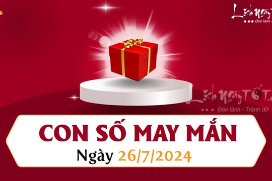 Con số may mắn hôm nay 26/7/2024 theo năm sinh: Xem số phát ĐẠI lộc, giúp chủ nhân gánh TIỀN về nhà