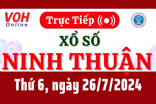 XSNT 26/7 - Kết quả xổ số Ninh Thuận hôm nay thứ 6 ngày 26/7/2024