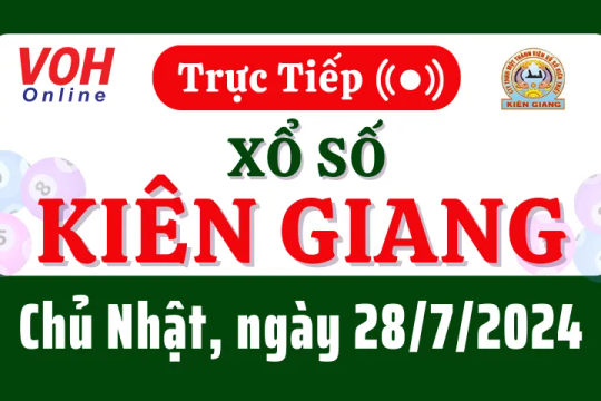 XSKG 28/7 - Kết quả xổ số Kiên Giang hôm nay chủ nhật ngày 28/7/2024