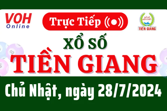 XSTG 28/7 - Kết quả xổ số Tiền Giang hôm nay chủ nhật ngày 28/7/2024