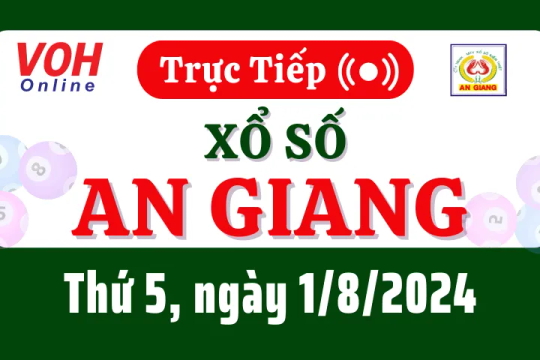 XSAG 1/8 - Kết quả xổ số An Giang hôm nay thứ 5 ngày 1/8/2024