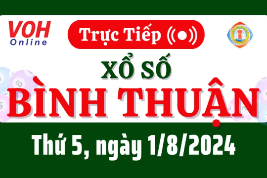 XSBTH 1/8 - Kết quả xổ số Bình Thuận hôm nay thứ 5 ngày 1/8/2024