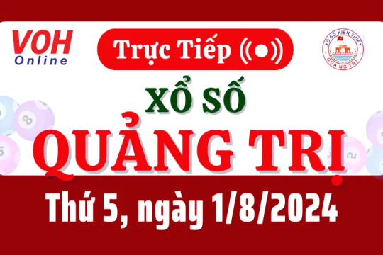 XSQT 1/8 - Kết quả xổ số Quảng Trị hôm nay thứ 5 ngày 1/8/2024