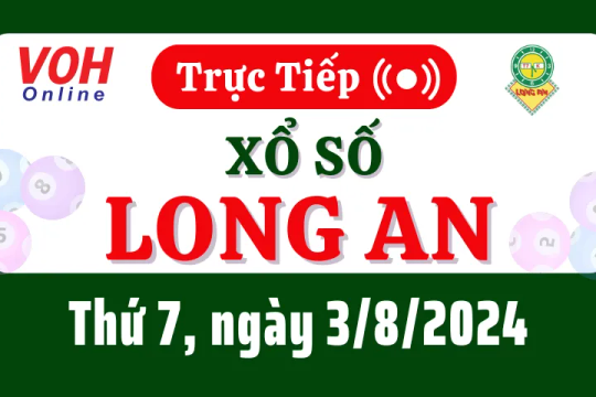 XSLA 3/8 - Kết quả xổ số Long An hôm nay thứ 7 ngày 3/8/2024