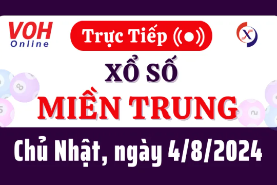 XSMT 4/8, Trực tiếp xổ số miền Trung chủ nhật ngày 4/8/2024