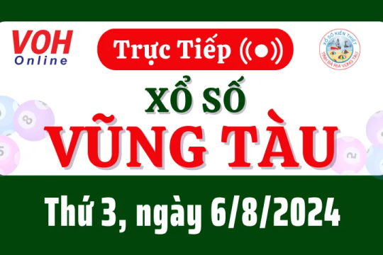 XSVT 6/8 - Kết quả xổ số Vũng Tàu hôm nay thứ 3 ngày 6/8/2024