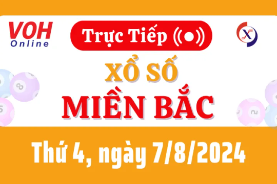 XSMB 7/8, Trực tiếp xổ số miền Bắc thứ 4 ngày 7/8/2024