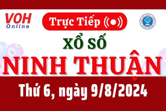 XSNT 9/8 - Kết quả xổ số Ninh Thuận hôm nay thứ 6 ngày 9/8/2024