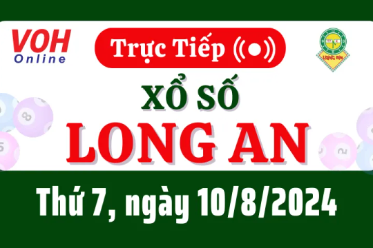 XSLA 10/8 - Kết quả xổ số Long An hôm nay thứ 7 ngày 10/8/2024