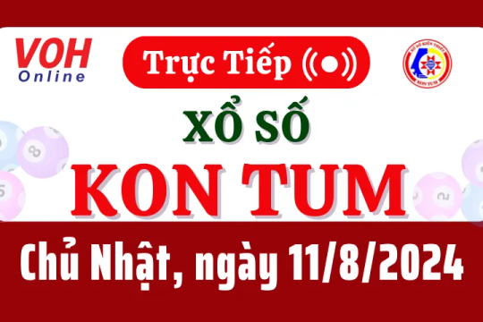 XSKT 11/8 - Kết quả xổ số Kon Tum hôm nay chủ nhật ngày 11/8/2024